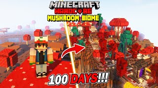 I Survived 100 Days on MUSHROOM BIOME in Minecraft Hardcore [upl. by Othelia381]