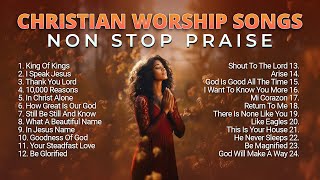 Best Christian Worship Songs Non Stop Praise Playlist 2023 [upl. by Ater]