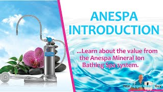 Introducing The Enagic® Anespa Mineral Ion Spa Bathing System [upl. by Llenrrad169]