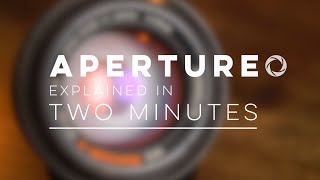 Aperture Explained in 2 Minutes [upl. by Selina218]