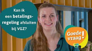 Kan ik een betalingsregeling afsluiten bij VGZ [upl. by Kenlee912]