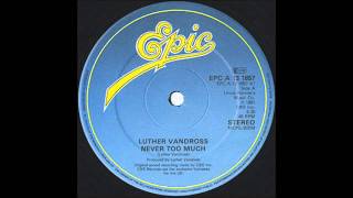 LUTHER VANDROSS  Never Too Much 12 Version [upl. by Nortyad]