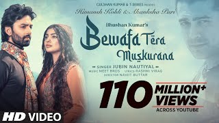 Bewafa Tera Muskurana Song  Meet Bros Ft Jubin Nautiyal Himansh KAkanksha PRashmi V Bhushan K [upl. by Selig]