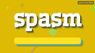 SPASM  HOW TO PRONOUNCE SPASM spasm [upl. by Amaty100]