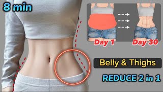 Exercise for Belly amp Thighs  8 min Body Slimming  Reduce Belly Fat and Slim Big Thighs [upl. by Dola585]