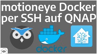 motioneye Docker per SSH in QNAP Container Station installieren  Home Assistant Integration [upl. by Okoyk15]