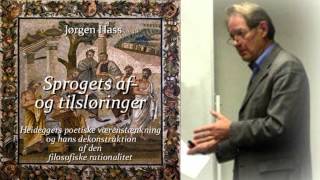 Jørgen Hass quotSprogets af amp tilsløringer Heideggers poetiske værenstænkningquot [upl. by Aivad]