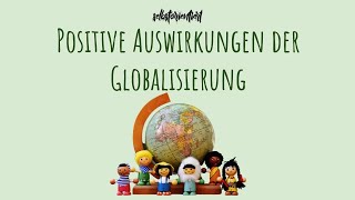 Positive Auswirkungen der Globalisierung einfach erklärt  Vor amp Nachteile der Globalisierung [upl. by Neumann40]