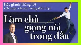 Tóm Tắt Sách Làm Chủ Giọng Nói Trong Đầu  Bí quyết để đạt thành công [upl. by Ydoj]