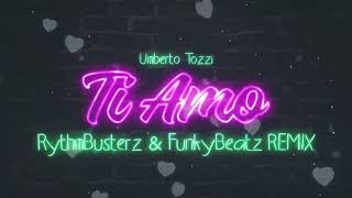 Umberto Tozzi  Ti Amo Rythmbusterz x Funky Beatz Remix [upl. by Acie849]