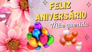 FELIZ ANIVERSÁRIO MÃE🌺linda telemensagem voz feminina [upl. by Collin113]