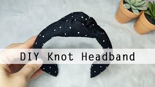 DIY KNOT HEADBAND  Easy Fashion DIY [upl. by Nohsar]