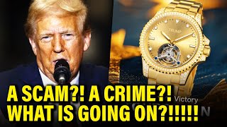 Trump’s 100K WATCHES FOR SALE raise Major RED FLAGS [upl. by Golden]