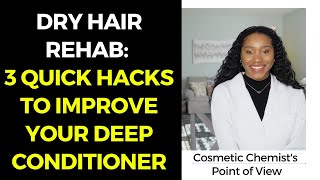 DRY HAIR REHAB 3 QUICK HACKS TO IMPROVE YOUR DEEP CONDITIONER [upl. by Docia]