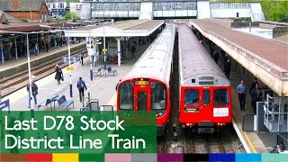 Last DStock District Line Train [upl. by Jay799]