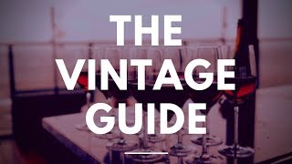 The Wine Vintage Guide  Knowing Which Year to Choose [upl. by Stanfield52]