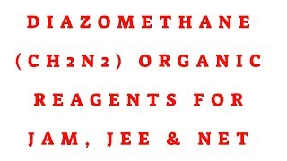 Diazomethane for IITJAM CSIRNET Chemicalscience BScChem Organicreagentsinhindi CH2N2 [upl. by Crean]