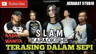 TERASING DALAM SEPI SLAM KARAOKE HD NADA WANITA  kerabat studio official [upl. by Nodnab]