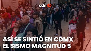 🚨¡Última Hora Así se sintió el sismo magnitud 5 en la Ciudad de México [upl. by Hervey]