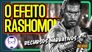 RECURSOS NARRATIVOS O QUE É EFEITO RASHÔMON  AO VIVO  NERD RABUGENTO [upl. by Erland339]