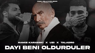 Ramiz Karaeski X UZİ X Taladro  Dayı Beni Öldürdüler  Prod Melih Kızılboğa Ft Arabesk Design [upl. by Nicoline]