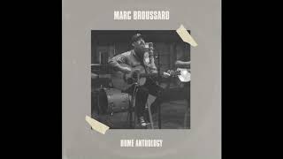 Marc BroussardHome Anthology [upl. by Alleen]