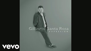 Gilberto Santa Rosa  Que Alguien Me Diga Salsa Version  Audio [upl. by Serra]