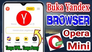 Cara Buka Yandex Menggunakan Browser Opera Mini Tanpa VPN Tanpa Proxy [upl. by Darb142]