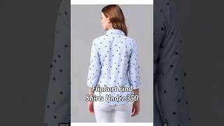 Shirts Under 350  flipkart [upl. by Yssim]