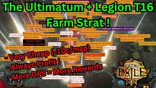 325 The Legion  Ultimatum T16 Farm Strat on POE  Very Cheap  More DPS  More Rewards [upl. by Nanyt489]