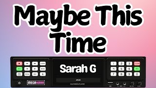 Maybe This Time  Sarah Geronimo KARAOKE [upl. by Ullman19]