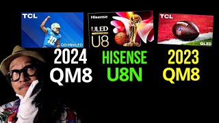 Which MiniLED TV 2024 TCL QM8 vs Hisense U8N vs 2023 QM8 [upl. by Nylzaj]