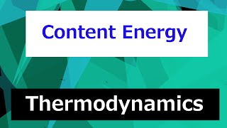 Content Energy  Thermodynamics  Class 27 [upl. by Yoj]