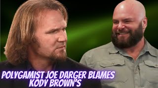 Sister Wives  Polygamist Joe Darger Blames Kody Brown’s Ego For His Multiple Divorces [upl. by Chandler]