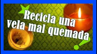 💚 APRENDE Cómo RECICLAR y aprovechar una VELA vieja Paso a Paso 🔥 MUY FÁCIL [upl. by Edwine290]