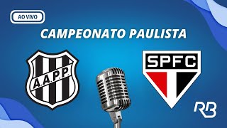 🔴Ponte Preta x São Paulo  Campeonato Paulista  10022024  Carlos Batista [upl. by Araldo]