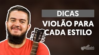 Dicas Qual o Melhor Violão Para Cada Estilo Musical [upl. by Ydnal]