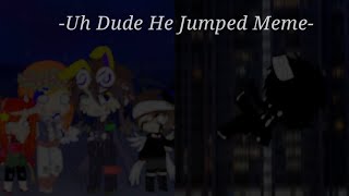 Uh Dudes He Jumped Meme StarryMoonlight Ft Future Aftons [upl. by Ttennaej]