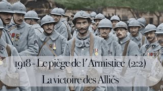 1918  Le piège de lArmistice 22  La victoire des Alliés [upl. by Colline]