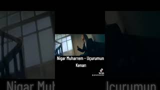 Nigar Muharrem  Uçurumun Kenarı shorts 2023 [upl. by Gillett77]