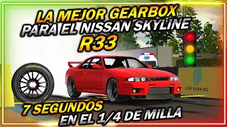 LA MEJOR GEARBOX PARA EL NISSAN SKYLINE R 33 EN CAR PARKING MULTIPLAYER  star speed [upl. by Romano]