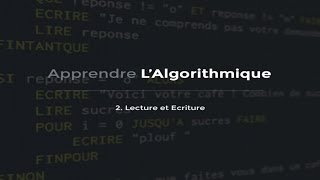 Lalgorithmique 210  Lecture  Ecriture [upl. by Nylirahs]