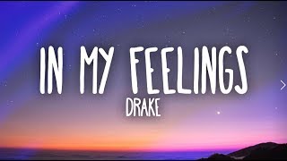 Drake – In My Feelings Lyrics [upl. by Remos616]