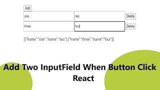 Dynamically Add Two Input Field When Button Click in React Js [upl. by Uhile]