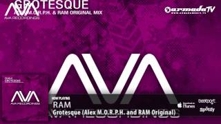 RAM  Grotesque Alex MORPH and RAM Original Mix [upl. by Labina]