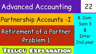 Retirement of a partnerproblem 1Partnership Accounts 1Advanced Accountingtelugu explanation [upl. by Lorola]