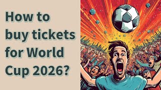 How to buy tickets for World Cup 2026 [upl. by Fotzsyzrk361]