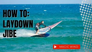 HOW TO Laydown jibe on a windsurf Windsurfing tutorial [upl. by Ordnasil]