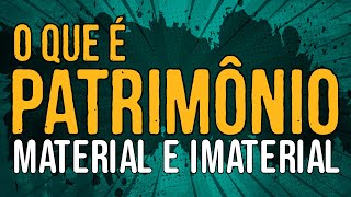 O Que é Patrimônio Material e Patrimônio Imaterial [upl. by Haliled]