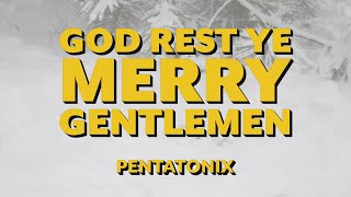 Pentatonix  God Rest Ye Merry Gentlemen Official Lyric Video Christmas Songs [upl. by Esoj]